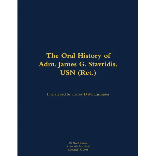 The Oral History of Adm. James G. Stavridis, USN (Ret.): 1955-