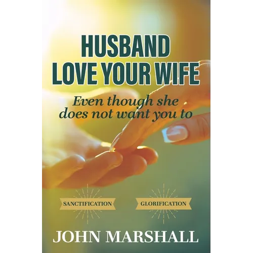Husband, Love your wife: Even though she does not want you to