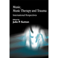 Music, Music Therapy and Trauma: International Perspectives