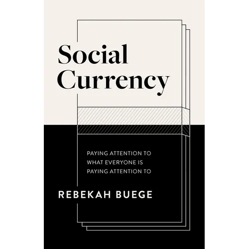 Social Currency: Paying Attention to What Everyone Is Paying Attention to