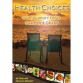 Health Choices: Our Journey from Cancer's grasp