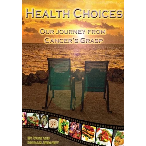 Health Choices: Our Journey from Cancer's grasp