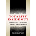 Totality Inside Out: Rethinking Crisis and Conflict Under Capital