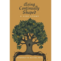 Being Continually Shaped: A Life Story