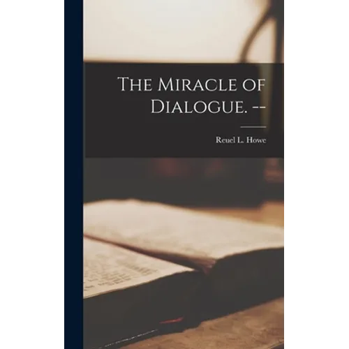 The Miracle of Dialogue. --
