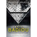 Anti-Badiou: The Introduction of Maoism Into Philosophy