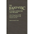 The Fantastic in World Literature and the Arts: Selected Essays from the Fifth International Conference on the Fantastic in the Arts