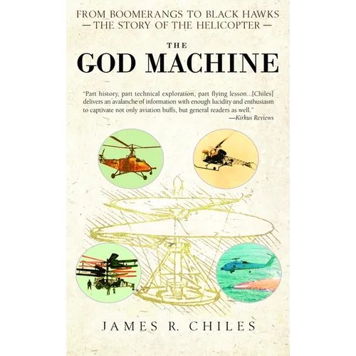 The God Machine: From Boomerangs to Black Hawks: The Story of the Helicopter