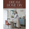 Dream Home DIY: 35 Elevated and Affordable Upcycled Projects