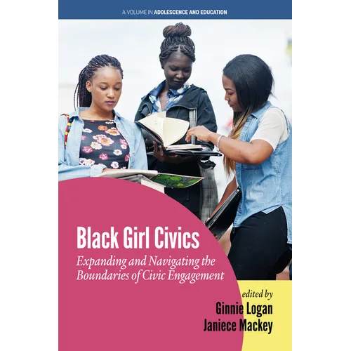 Black Girl Civics: Expanding and Navigating the Boundaries of Civic Engagement (hc)