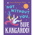 Not Without You, Blue Kangaroo