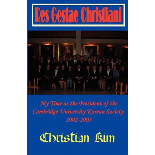 Res Gestae Christiani: My Time as the President of the Cambridge University Korean Society 2002-2003