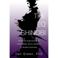 The EQ Shinobi: Advanced Applications of Emotional Intelligence to Modern Business