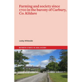 Farming and Society Since 1700 in the Barony of Carbury, Co. Kildare