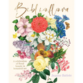 Biblioflora: A Celebration of Floral Beauty in Botanical Art