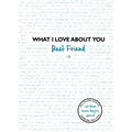 What I Love about You Best Friend: Volume 2