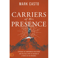 Carriers of His Presence: Exposing the Compromised Priesthood and Political Spirit by Raising Up a People of His Presence