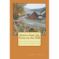 Stories from the Farm on the Hill: Reflections and Short Stories about Life on the Family Farm