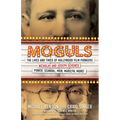 Moguls: The Lives and Times of Hollywood Film Pioneers Nicholas and Joseph Schenck