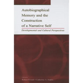 Autobiographical Memory and the Construction of A Narrative Self: Developmental and Cultural Perspectives