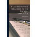 A Comprehensive Grammar of the English Language: With Exercises Written in a Familiar Style