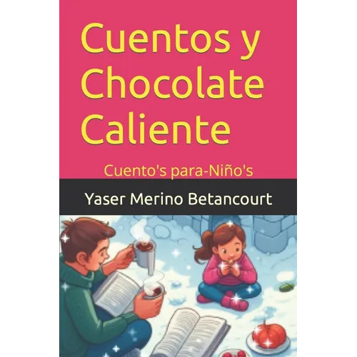 Cuentos y Chocolate Caliente: Cuento's para-Niño's