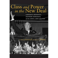 Class and Power in the New Deal: Corporate Moderates, Southern Democrats, and the Liberal-Labor Coalition