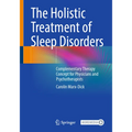 The Holistic Treatment of Sleep Disorders: Complementary Therapy Concept for Physicians and Psychotherapists