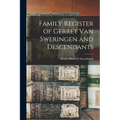 Family Register of Gerret Van Sweringen and Descendants