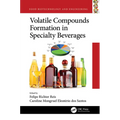 Volatile Compounds Formation in Specialty Beverages