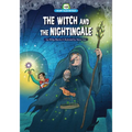 The Witch and the Nightingale: Adapted from Brothers Grimm's "Joringel and Jorinda"