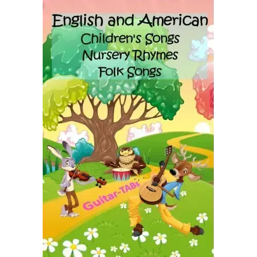 English and American Children's Songs Nursery Rhymes Folk Songs: Guitar-TABs