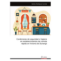 Condiciones de seguridad e higiene en establecimientos de comida rápida en Victoria de Durango