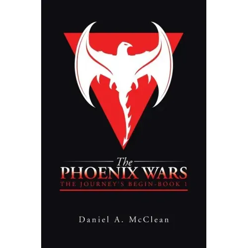 The Phoenix Wars: The Journey's Begin-Book 1