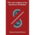 The Lost Legacy of an American President
