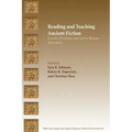 Reading and Teaching Ancient Fiction: Jewish, Christian, and Greco-Roman Narratives