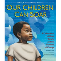 Our Children Can Soar: A Celebration of Rosa, Barack, and the Pioneers of Change