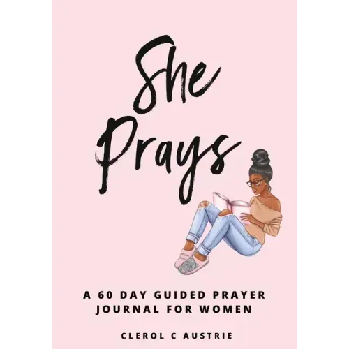 She Prays: 60-Day Prayer-Guided Journal For Women