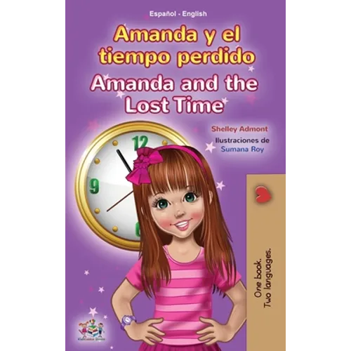Amanda and the Lost Time (Spanish English Bilingual Book for Kids)