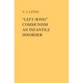"Left-Wing" Communism, an Infantile Disorder