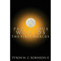 Prodigious Worlds: The First Worlds