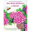 The Rose Without a Name: The Story of the Katrina Rose