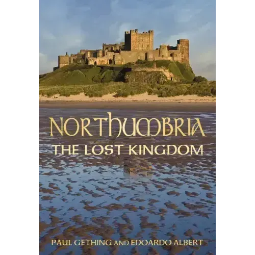 Northumbria: The Lost Kingdom: The Lost Kingdom