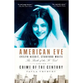 American Eve: Evelyn Nesbit, Stanford White, the Birth of the It Girl and the Crime of the Century
