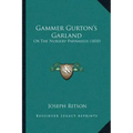 Gammer Gurton's Garland: Or The Nursery Parnassus (1810)