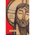 Gazing on His Face: A Christ-Centered Spirituality