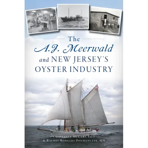 The A.J. Meerwald and New Jersey's Oyster Industry