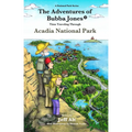 The Adventures of Bubba Jones (#3): Time Traveling Through Acadia National Park Volume 3
