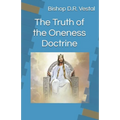 The Truth of the Oneness Doctrine