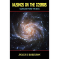 Musings on the Cosmos: Going Beyond the Box